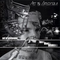 Act of Grotesque - Inner Mental Disorder (2005)