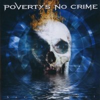 Poverty\'s No Crime - Save My Soul (2007)