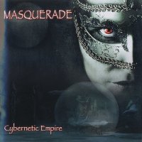 Masquerade - Cybernetic Empire (2010)