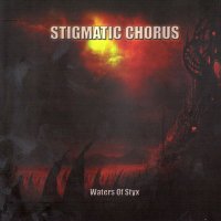 Stigmatic Chorus - Waters of Styx [Re-released 2008] (1999)