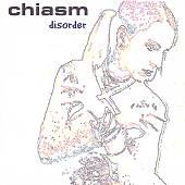 Chiasm - Disorder (2001)