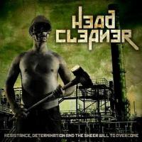 Head Cleaner - Resistance, Determination And The Sheer Will To Overcome (2012)