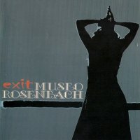 Museo Rosenbach - Exit (2000)