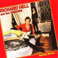 Richard Hell & The Voidoids - Destiny Street (1982)