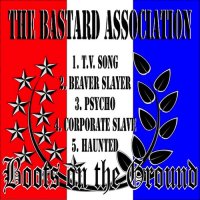 The Bastard Association - Boots On The Ground (2015)