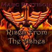 Marc Pattison - Risen From The Ashes (2015)