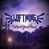 Loft Wing - Wreck Your Head (2017)