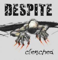 Despite - Clenched (2011)