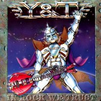 Y&T - In Rock We Trust (1984)