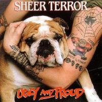 Sheer Terror - Ugly And Proud (1991)