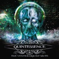 The Ventriloquist Mute - Quintessence (2013)