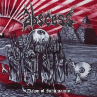 Abscess - Dawn of Inhumanity (2010)