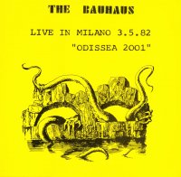 Bauhaus - Odissea 2001 (Live in Milano3.5.82) [Bootleg] (1982)