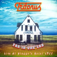 Tritonus - Far In The Sky - Live At Stagge\'s Hotel 1977 (2015)