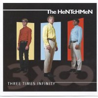 The Hentchmen - Three Times infinity (2002)