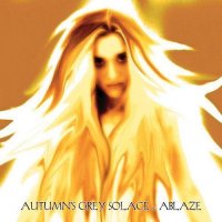 Autumn\'s Grey Solace - Ablaze (2008)