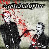 Pitchshifter - None For All And All For One (2006)