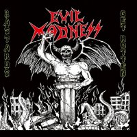 Evil Madness - Bastards Get Rotten (2015)