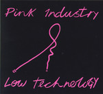 Pink Industry - Low Technology / Forty-Five (2008)