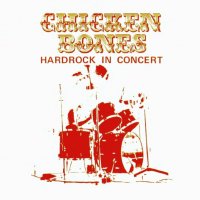 Chicken Bones - Hardrock In Concert (1997)