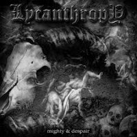 Lycanthropy - Mighty And Despair (2012)