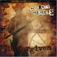 Cockney Rejects - Unforgiven (2007)