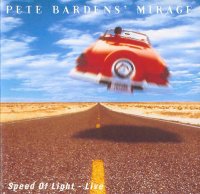 Pete Barden\'s Mirage - Speed Of Light - Live (UK reissue 2000) (1996)  Lossless