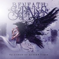 Beneath My Sins - Valkyries of Modern Times (2017)