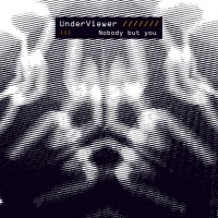 UnderViewer - Nobody But You (2016)