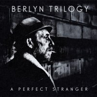 Berlyn Trilogy - A Perfect Stranger (2014)