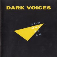 Dark Voices - The Way Is It (1996)
