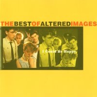 Altered Images - I Could Be Happy: The Best Of Altered Images (1997)