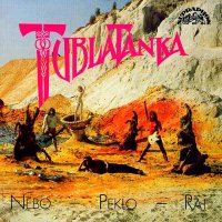 Tublatanka - Nebo-Peklo-Raj (1990)