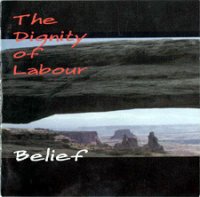 The Dignity Of Labour - Belief (1997)