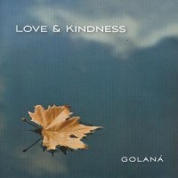 Golana - Love & Kindness (2013)