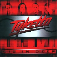 Tyketto - Dig In Deep (2012)