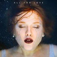 All For Love - Como Un Oceano (2015)