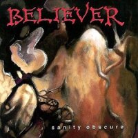 Believer - Sanity Obscure (1990)