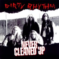 Dirty Rhythm - Never Cleaned Up (2006)