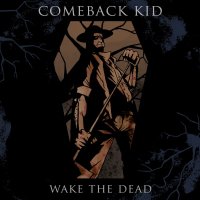 Comeback Kid - Wake The Dead (2005)