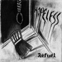 Refuel - Hopeless (2015)