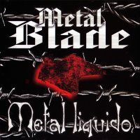 Metal Blade - Metal Liquido (1999)