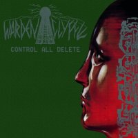 Wardenclyffe - Control All Delete (2015)