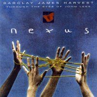 Barclay James Harvest - Nexus - Through The Eyes Of John Lees (1999)