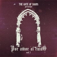 VA - The Gate of Doom: Por amor al ruido Vol. 1 (2013)