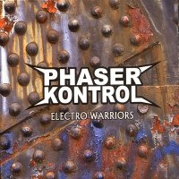 Phaser Kontrol - Electro Warriors (2009)