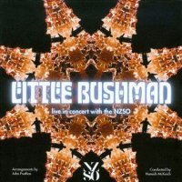 Little Bushman - Live In Concert With The NZSO (2009)