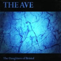 The Daughters Of Bristol - The Ave (2012)