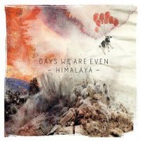 Days We Are Even - Himalaya (2013)