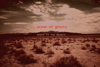 Ocean Of Ghosts - Death In The Desert (2015)